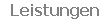 Leistungen